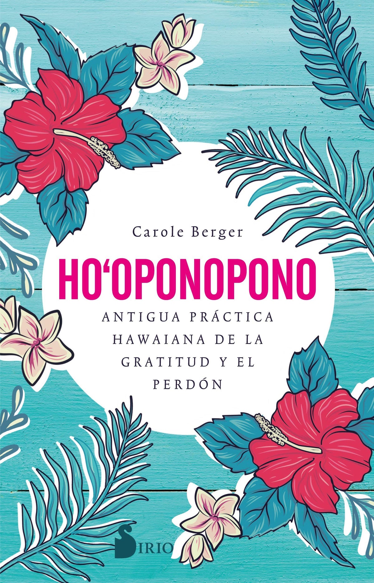 HO-OPONOPONO. ANTIGUA PRACTICA HAWAIANA DE LA GRATITUD Y EL PERDON