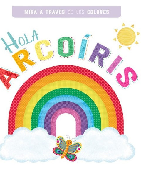 HOLA ARCOIRIS - mira a traves