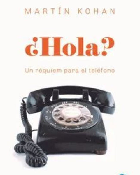 ¿HOLA? UN REQUIÉM PARA EL TELEFONO