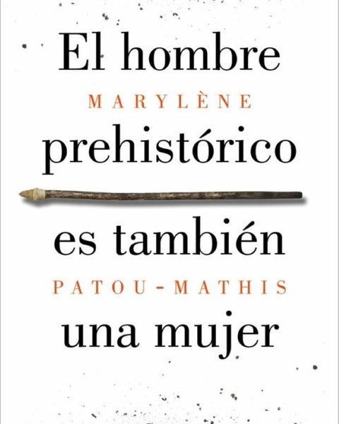 HOMBRE PREHISTORICO ES TAMBIEN UNA MUJER