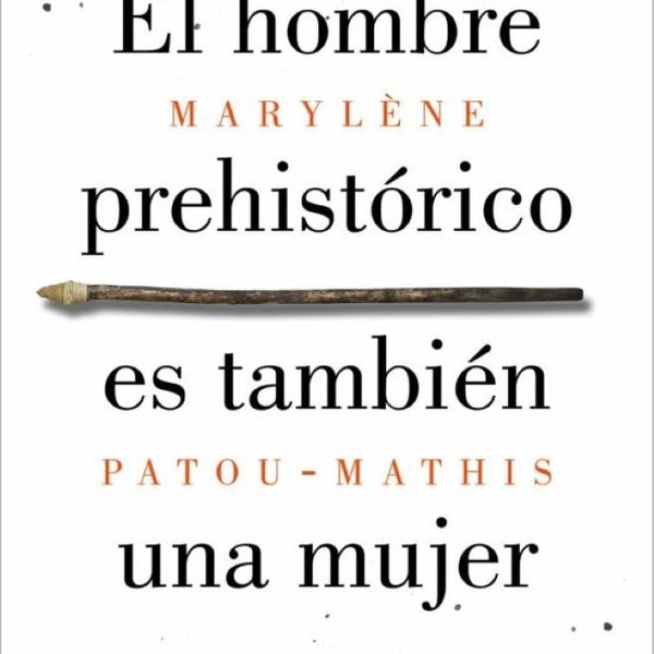 HOMBRE PREHISTORICO ES TAMBIEN UNA MUJER