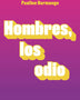 HOMBRES LOS ODIO