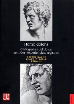 HOMO DOLENS. Cartografías del dolor: sentidos, experiencias, registros