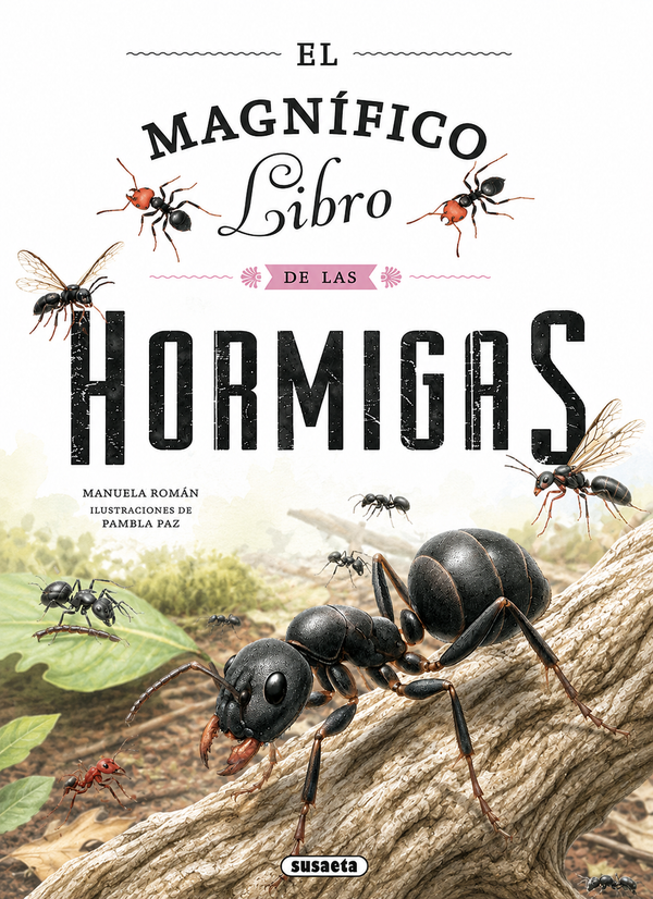 EL MAGNFICO LIBRO DE LAS HORMIGAS - TD (SUSAETA EDICIONES)