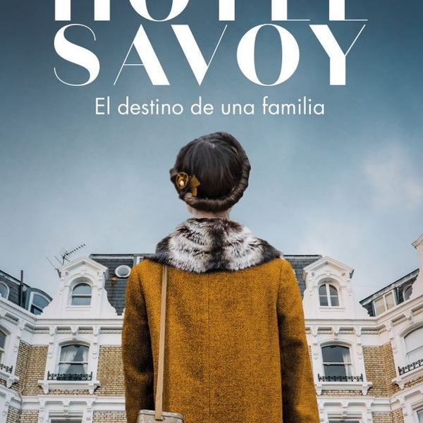 HOTEL SAVOY. EL DESTINO DE UNA FAMILIA