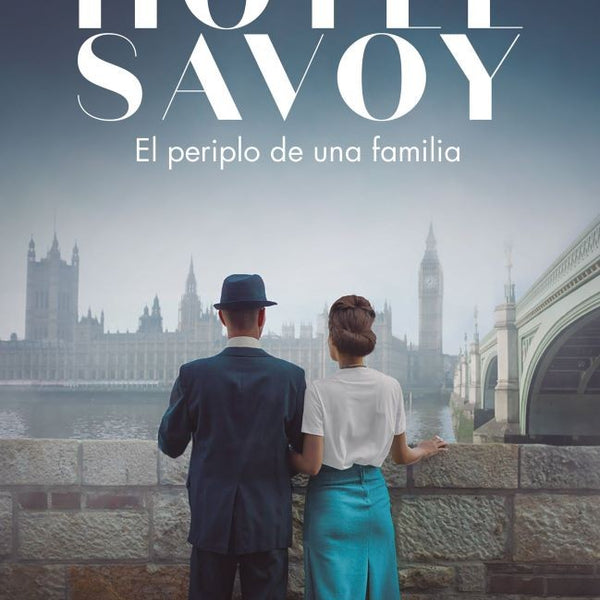 HOTEL SAVOY. EL PERIPLO DE UNA FAMILIA