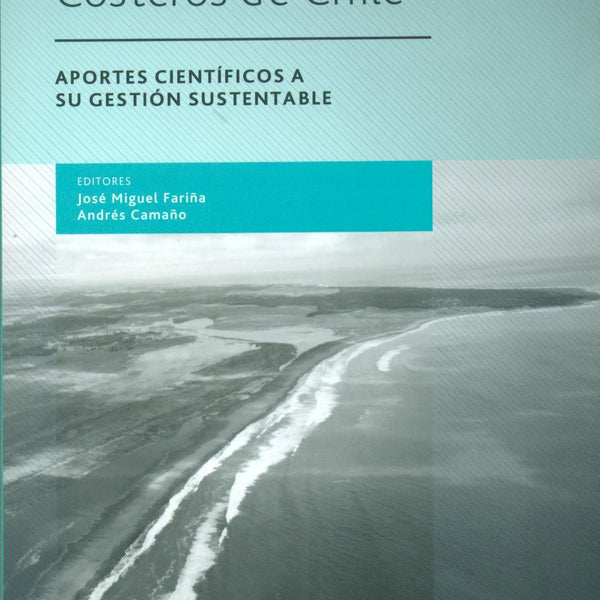 Humedales Costeros De Chile - Aportes Científicos A Su Gestión Sustentable.