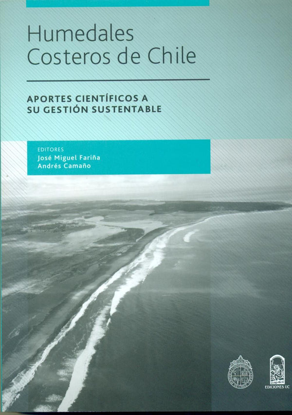 Humedales Costeros De Chile - Aportes Científicos A Su Gestión Sustentable.