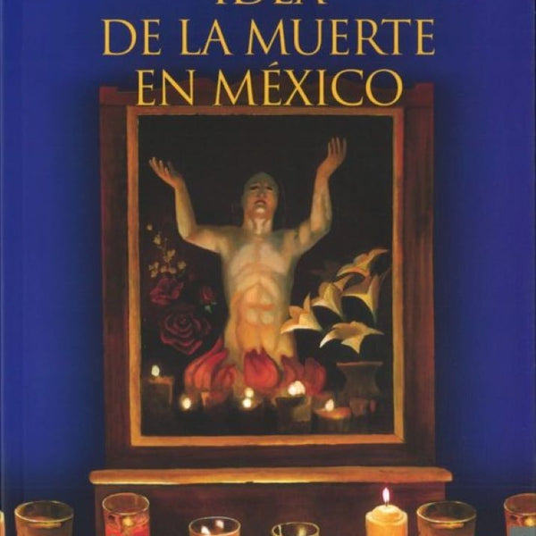 IDEA DE LA MUERTE EN MEXICO
