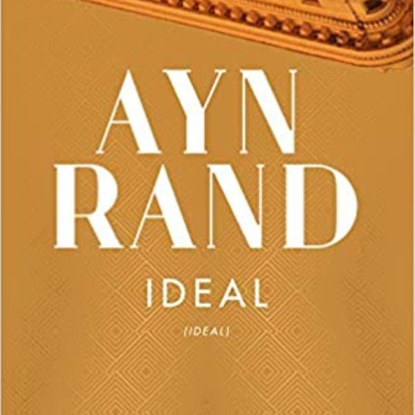 IDEAL - AYN RAND