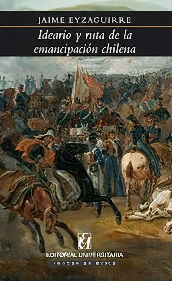 IDEARIO Y RUTA DE LA EMANCIPACION CHILENA