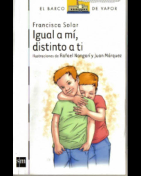 IGUAL A MI, DISTINTO A TI