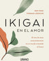 IKIGAI EN EL AMOR