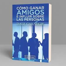 COMO GANAR AMIGOS E INFLUIR SOBRE LAS PERSONAS
