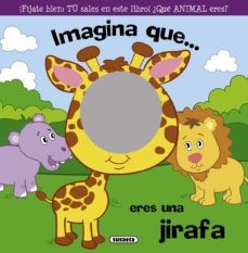 IMAGINA QUE ERES UNA JIRAFA (LIBRO-ESPEJO)