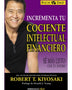 INCREMENTA TU COCIENTE INTELECTUAL FINANCIERO: SE MAS LISTO CON TU DINERO