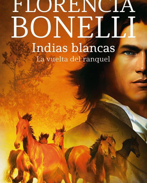 INDIAS BLANCAS. LA VUELTA DEL RANQUEL