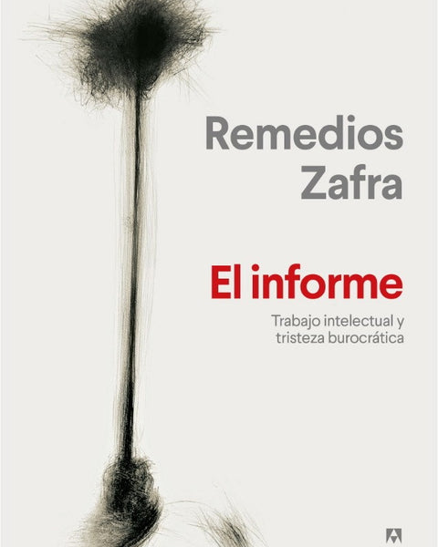 EL INFORME. TRABAJO INTELECTUAL Y TRISTEZA BUROCRATICA