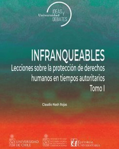 INFRANQUEABLES LECCIONES SOBRE LA PROTECCION DE DERECHOS HUMANOS EN TIEMPOS AUTORITARIOS