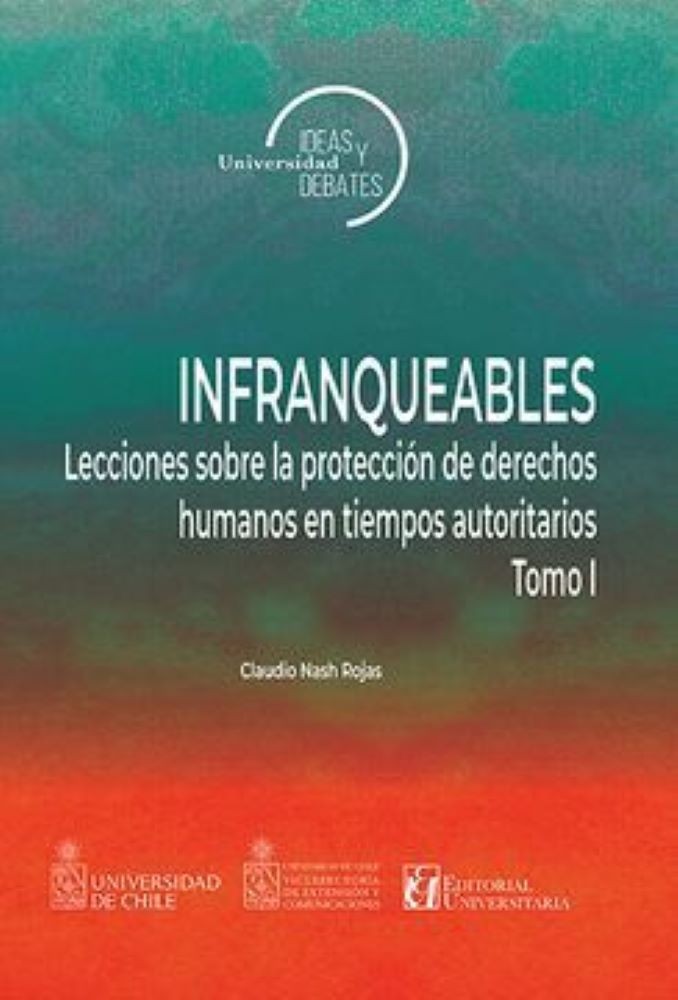 INFRANQUEABLES LECCIONES SOBRE LA PROTECCION DE DERECHOS HUMANOS EN TIEMPOS AUTORITARIOS