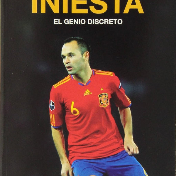 INIESTA: EL GENIO DISCRETO