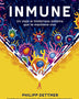 INMUNE: UN VIAJE AL MISTERIOSO SISTEMA QUE TE MANT