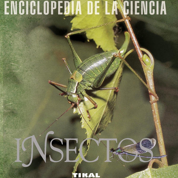 INSECTOS (ENCICLOPEDIA DE LA CIENCIA)