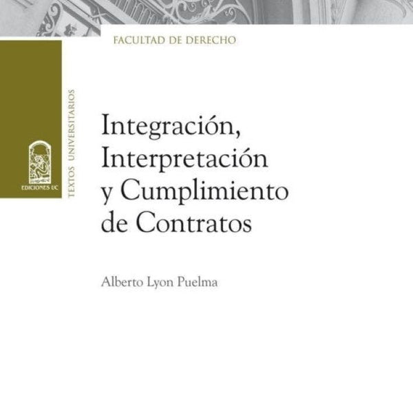 INTEGRACION, INTERPRETACION Y CUMPLIMIENTO DE CONTRATOS