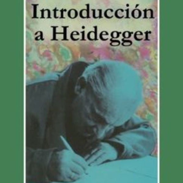 INTRODUCCION A HEIDEGGER