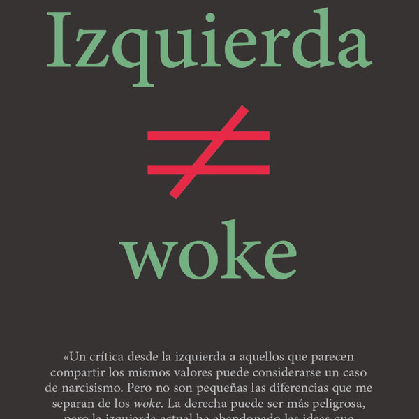 IZQUIERDA NO ES WOKE