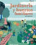 JARDINERIA Y HUERTOS FAMILIARES. GUIA PRACTICA