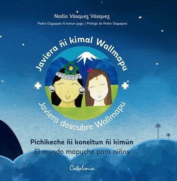 Javiera Ñi Kimal Wallmapu - Javiera Descubre Wallmapu: El Mundo Mapuche para Niños