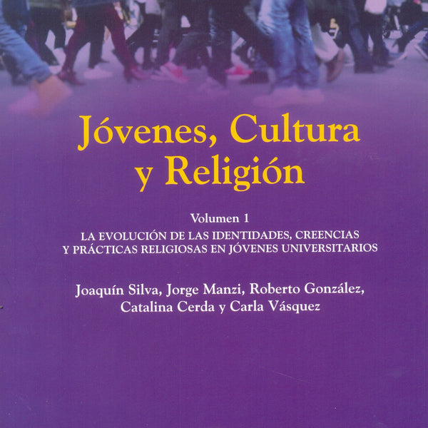 Jovenes, Cultura Y Religion, La Evolución De Las Identidades, Creencias Y Prácticas Religiosas En J