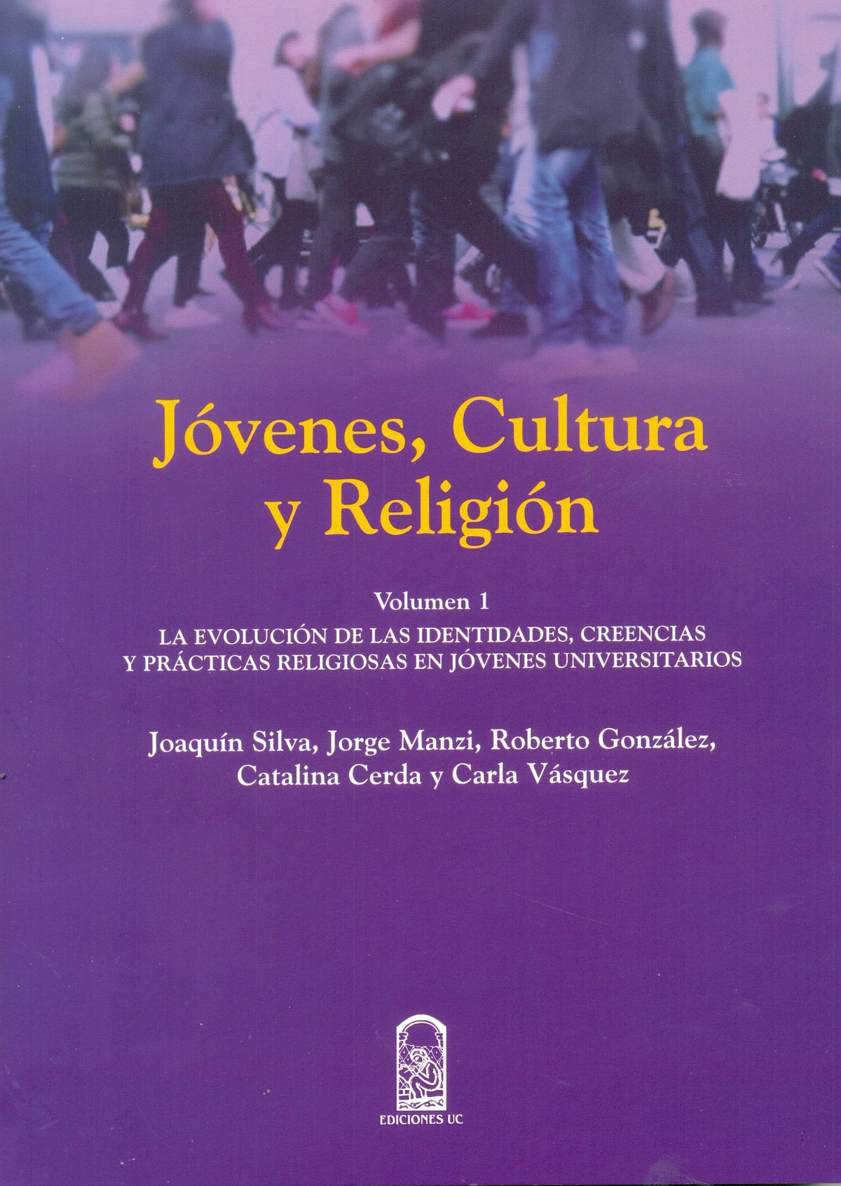 Jovenes, Cultura Y Religion, La Evolución De Las Identidades, Creencias Y Prácticas Religiosas En J