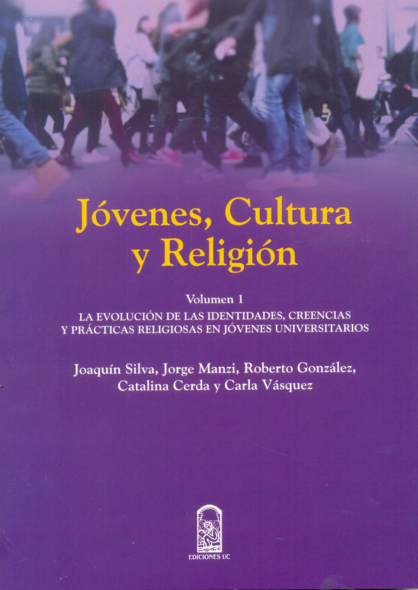 Jovenes, Cultura Y Religion, La Evolución De Las Identidades, Creencias Y Prácticas Religiosas En J