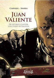 JUAN VALIENTE. De Esclavo A Capitan Con Pedro De Valdivia