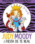 JUDY MOODY Y LA FIESTA DEL TE REAL