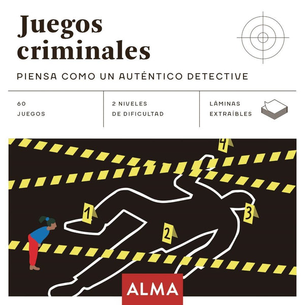 JUEGOS CRIMINALES. PIENSA COMO UN AUTÉNTICO DETECTIVE