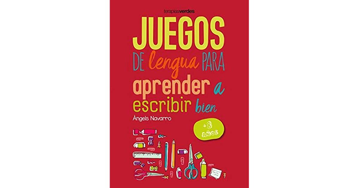 JUEGOS DE LENGUA PARA APRENDER A ESCRIBIR BIEN + 8 ANOS