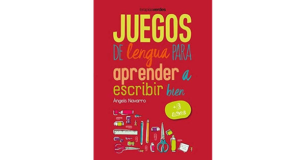 JUEGOS DE LENGUA PARA APRENDER A ESCRIBIR BIEN + 8 ANOS