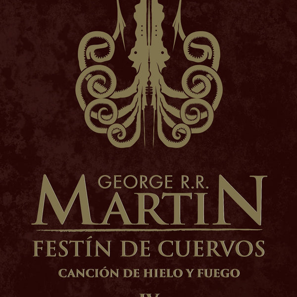 JUEGOS DE TRONOS 4 - FESTIN DE CUERVOS (Canción de hielo y fuego 4)