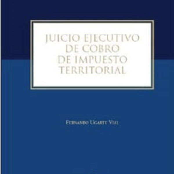 JUICIO EJECUTIVO DE COBRO DE IMPUESTO TERRITORIAL