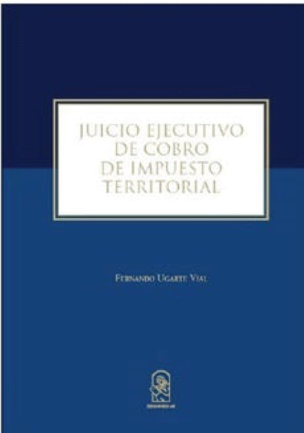 JUICIO EJECUTIVO DE COBRO DE IMPUESTO TERRITORIAL