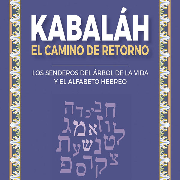 KABALAH - EL CAMINO DEL RETORNO