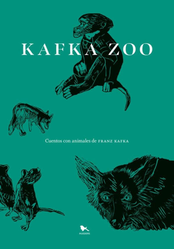 KAFKA ZOO CUENTOS CON ANIMALES DE FRANZ KAFKA
