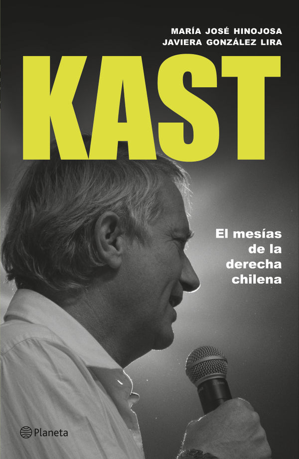KAST EL MESIAS DE LA DERECHA CHILENA