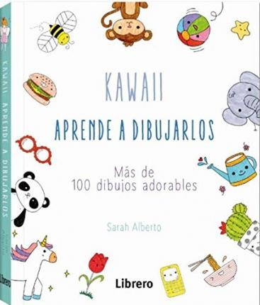 KAWAII. APRENDE A DIBUJARLOS. Mas de 100 dibujos adorables