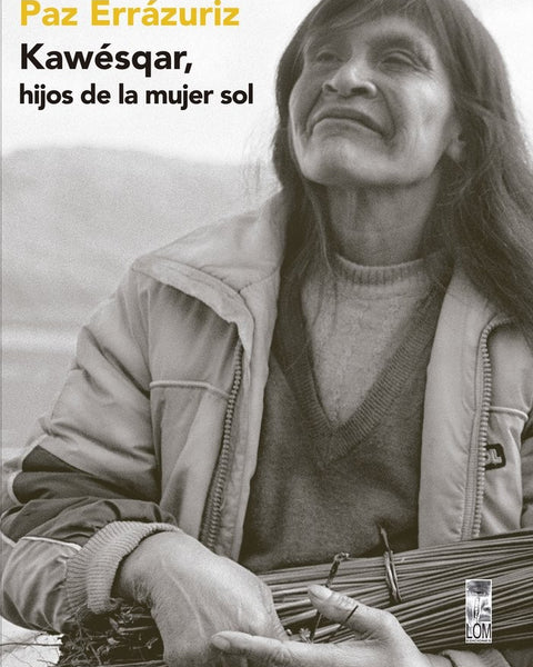 KAWESQAR HIJOS DE LA MUJER SOL 2A EDICION