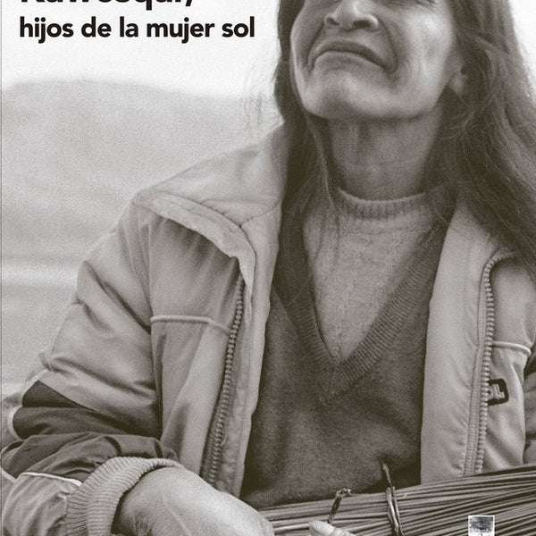 KAWESQAR HIJOS DE LA MUJER SOL 2A EDICION