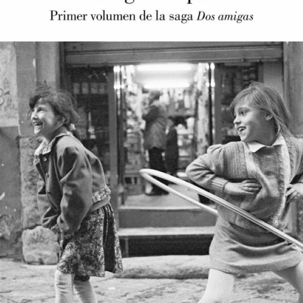 LA AMIGA ESTUPENDA (DOS AMIGAS 1)